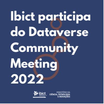 Ibict participa do Dataverse Community Meeting 2022