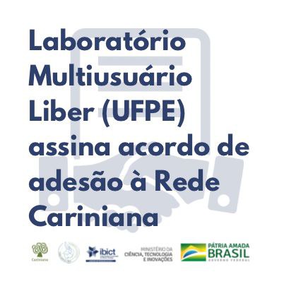 Laboratório Multiusuário Liber UFPE assina acordo de adesão à Rede Cariniana